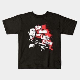 Say Hello to my Little Friend! Kids T-Shirt